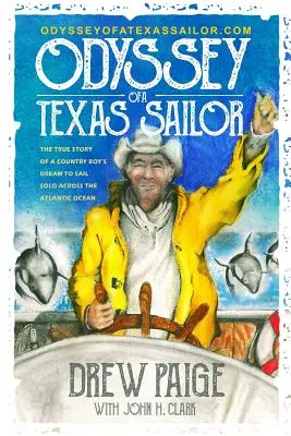 Egy texasi tengerész Odüsszeiája: Egy vidéki fiú igaz története arról az álmáról, hogy egyedül hajózza át az Atlanti-óceánt. - Odyssey of a Texas Sailor: The true story of a country boy's dream to sail solo across the Atlantic Ocean.