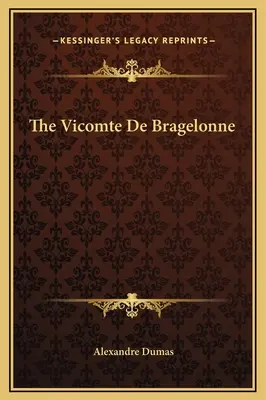 Bragelonne helytartója - The Vicomte De Bragelonne
