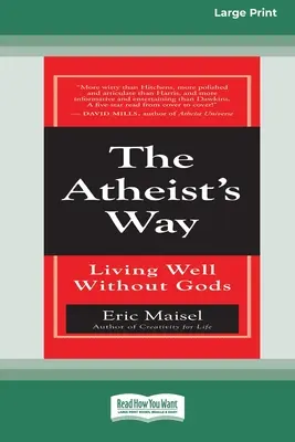 Az ateista út: Jól élni istenek nélkül [Standard Large Print 16 Pt Edition] - The Atheist's Way: Living Well Without Gods [Standard Large Print 16 Pt Edition]