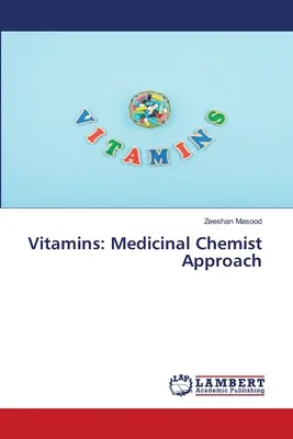 Vitaminok: Gyógyszerészi kémiai megközelítés - Vitamins: Medicinal Chemist Approach