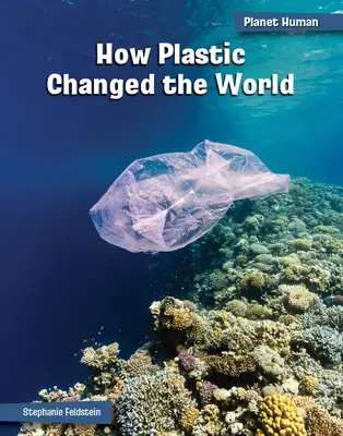 Hogyan változtatta meg a műanyag a világot - How Plastic Changed the World