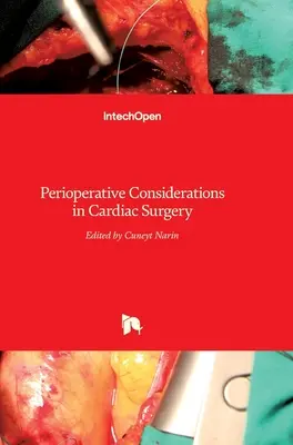 Perioperatív megfontolások a szívsebészetben - Perioperative Considerations in Cardiac Surgery