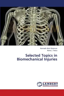 A biomechanikai sérülések válogatott témái - Selected Topics in Biomechanical Injuries