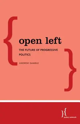 Nyílt baloldal: A progresszív politika jövője - Open Left: The Future of Progressive Politics