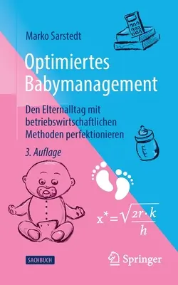 Optimiertes Babymanagement: Den Elternalltag Mit Betriebswirtschaftlichen Methoden Perfektionieren