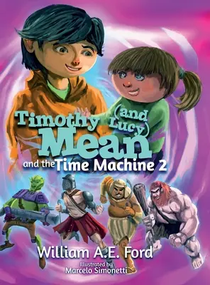 Timothy Mean és az időgép 2 - Timothy Mean and the Time Machine 2