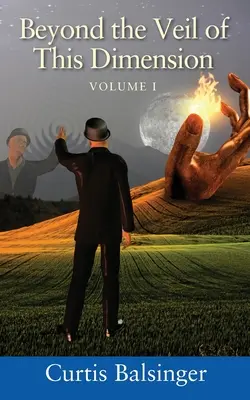 E dimenzió fátylán túl: Volume I - Beyond The Veil Of This Dimension: Volume I