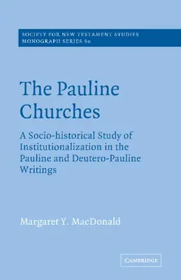 A páli egyházak: Az intézményesülés társadalomtörténeti vizsgálata a páli és a deutrópaulinuszi írásokban - The Pauline Churches: A Socio-Historical Study of Institutionalization in the Pauline and Deutrero-Pauline Writings