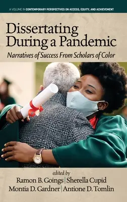 Dolgozatírás egy járvány idején: A siker elbeszélései színes bőrű tudósoktól - Dissertating During a Pandemic: Narratives of Success From Scholars of Color