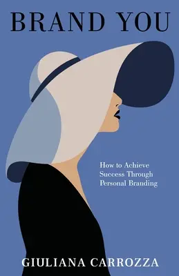 Brand You: Hogyan érhetünk el sikert a személyes márkaépítéssel? - Brand You: How to Achieve Success through Personal Branding