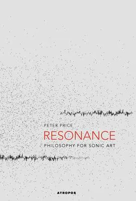 Rezonancia: Filozófia a szonikus művészet számára - Resonance: Philosophy for Sonic Art