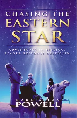 A keleti csillagot kergetve: Kalandozások a bibliai olvasó-válaszkritikában - Chasing the Eastern Star: Adventures in Biblical Reader-Response Criticism