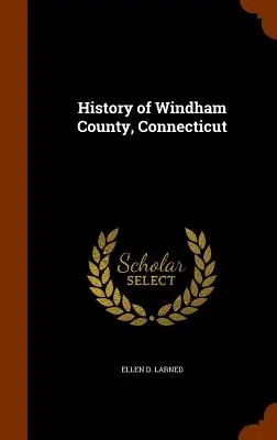 Windham megye története, Connecticut - History of Windham County, Connecticut