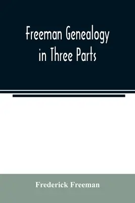 Freeman genealógiája három részben - Freeman genealogy in three parts