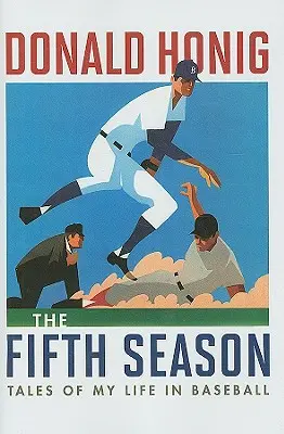 Az ötödik évszak: Történetek a baseballban töltött életemről - The Fifth Season: Tales of My Life in Baseball