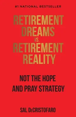 Nyugdíjas álmok vs. nyugdíjas valóság - Retirement Dreams vs. Retirement Reality