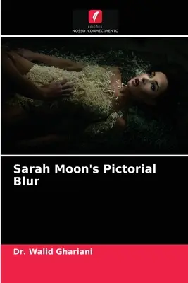 Sarah Moon képi elmosódása - Sarah Moon's Pictorial Blur