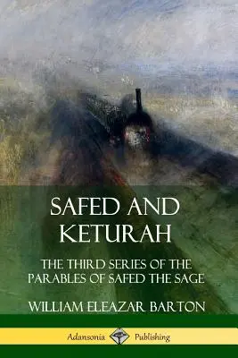 Szafed és Ketura: A bölcs Szafed példázatainak harmadik sorozata - Safed and Keturah: The Third Series of the Parables of Safed the Sage