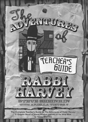 Harvey rabbi kalandjai tanári kézikönyv: Harvey rabbi kalandjai: A teljes tanári útmutató a Rabbi Harvey kalandjaihoz: A Graphic Novel of Jewish Wisdom and W - The Adventures of Rabbi Harvey Teacher's Guide: The Complete Teacher's Guide to the Adventures of Rabbi Harvey: A Graphic Novel of Jewish Wisdom and W