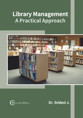 Könyvtári menedzsment: Gyakorlati megközelítés - Library Management: A Practical Approach