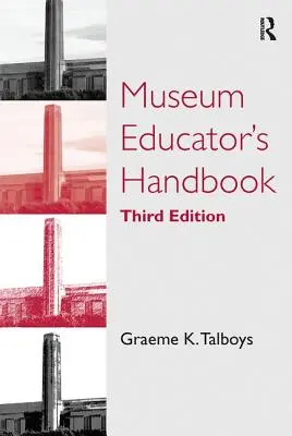 A múzeumpedagógus kézikönyve - Museum Educator's Handbook