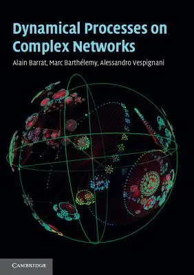 Dinamikus folyamatok komplex hálózatokon - Dynamical Processes on Complex Networks