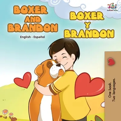 Boxer és Brandon Boxer y Brandon: Angol-spanyol kétnyelvű könyv - Boxer and Brandon Boxer y Brandon: English Spanish Bilingual Book