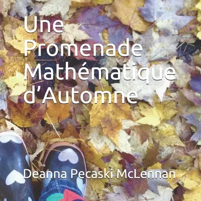 Une Promenade Mathmatique d'Automne (Egy éjszakai matematikai sétány) - Une Promenade Mathmatique d'Automne