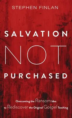 Nem megvásárolt üdvösség - Salvation Not Purchased