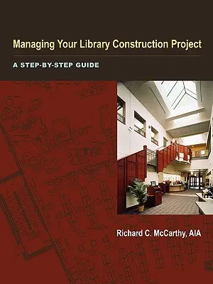 A könyvtárépítési projekt irányítása - Managing Your Library Construction Project