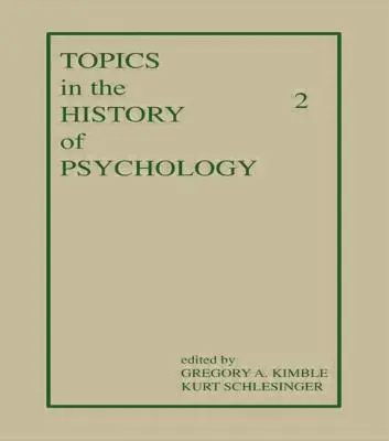 Témák a pszichológia történetéből: II. kötet - Topics in the History of Psychology: Volume II