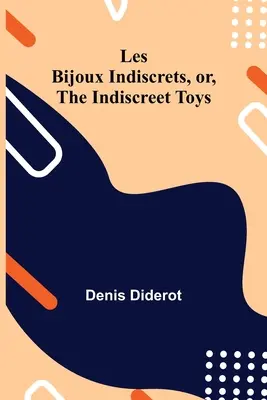 Les Bijoux Indiscrets, avagy az indiszkrét játékszerek - Les Bijoux Indiscrets, or, The Indiscreet Toys