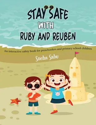 Maradj biztonságban Rubyval és Rubinnal: Interaktív biztonsági könyv óvodásoknak és általános iskolásoknak - Stay Safe with Ruby and Reuben: An Interactive Safety Book for Preschoolers and Primary School Children