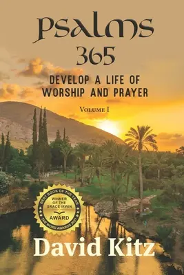 Zsoltárok 365: Az imádat és az imádság életének fejlesztése - Psalms 365: Develop a Life of Worship and Prayer