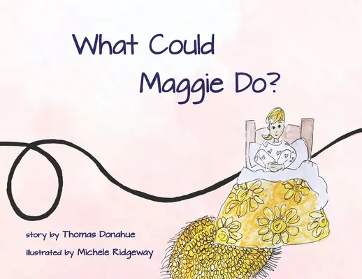 Mit tehetne Maggie? - What Could Maggie Do?