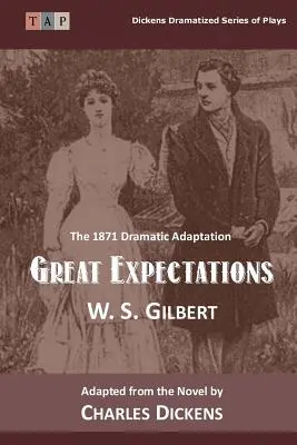 Velká očekávání: Dramatická adaptace z roku 1871 - Great Expectations: The 1871 Dramatic Adaptation