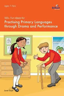 100+ szórakoztató ötlet az általános iskolai nyelvek drámajátékkal és előadással történő gyakorlásához - 100+ Fun Ideas for Practising Primary Languages Through Drama and Performance