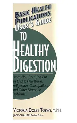 Felhasználói útmutató az egészséges emésztéshez - User's Guide to Healthy Digestion
