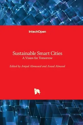 Fenntartható intelligens városok - jövőkép a holnapra - Sustainable Smart Cities - A Vision for Tomorrow