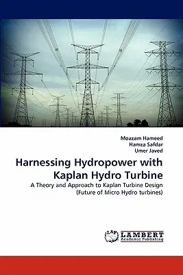 A vízenergia hasznosítása Kaplan hidroturbinával - Harnessing Hydropower with Kaplan Hydro Turbine