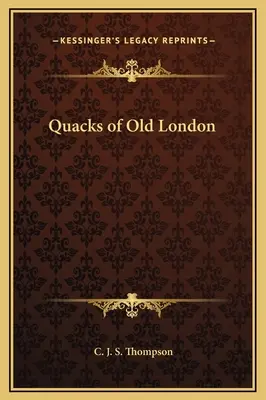 A régi London kuruzslói - Quacks of Old London