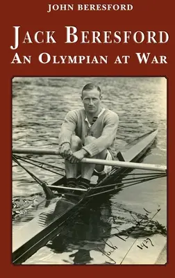 Jack Beresford: egy olimpikon a háborúban - Jack Beresford: an Olympian at War