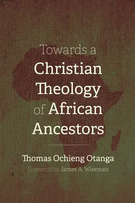 Az afrikai ősök keresztény teológiája felé - Towards a Christian Theology of African Ancestors