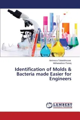 A penészgombák és baktériumok azonosítása a mérnökök számára megkönnyítve - Identification of Molds & Bacteria made Easier for Engineers