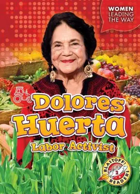 Dolores Huerta: Huerta: Munkaügyi aktivista - Dolores Huerta: Labor Activist