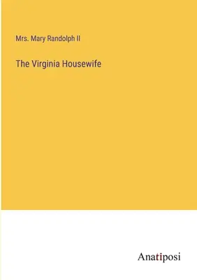 A virginiai háziasszony - The Virginia Housewife