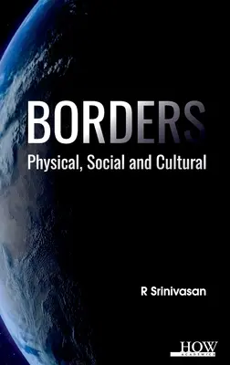 Határok: Fizikai, társadalmi és kulturális határok: Fizikai, társadalmi és kulturális - Borders: Physical, Social and Cultural: Physical, Social and Cultural