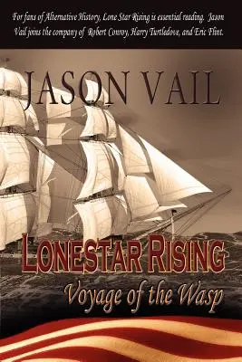 Lone Star Rising, A darázs utazása - Lone Star Rising, the Voyage of the Wasp