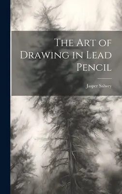 A rajzolás művészete ólomceruzával - The art of Drawing in Lead Pencil