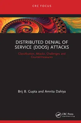 Elosztott szolgáltatásmegtagadási (DDoS) támadások: Támadások: osztályozás, támadások, kihívások és ellenintézkedések - Distributed Denial of Service (DDoS) Attacks: Classification, Attacks, Challenges and Countermeasures